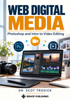 Web Digital Media: Photoshop and Intro to Video Editing