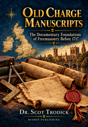 Old Charge Manuscripts: The Documentary Foundations of Freemasonry before 1717